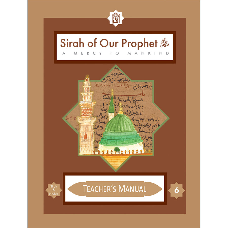 Teacher's Manual: Mercy to Mankind Makkah Period (Sirah of Our Prophet) Grade 6