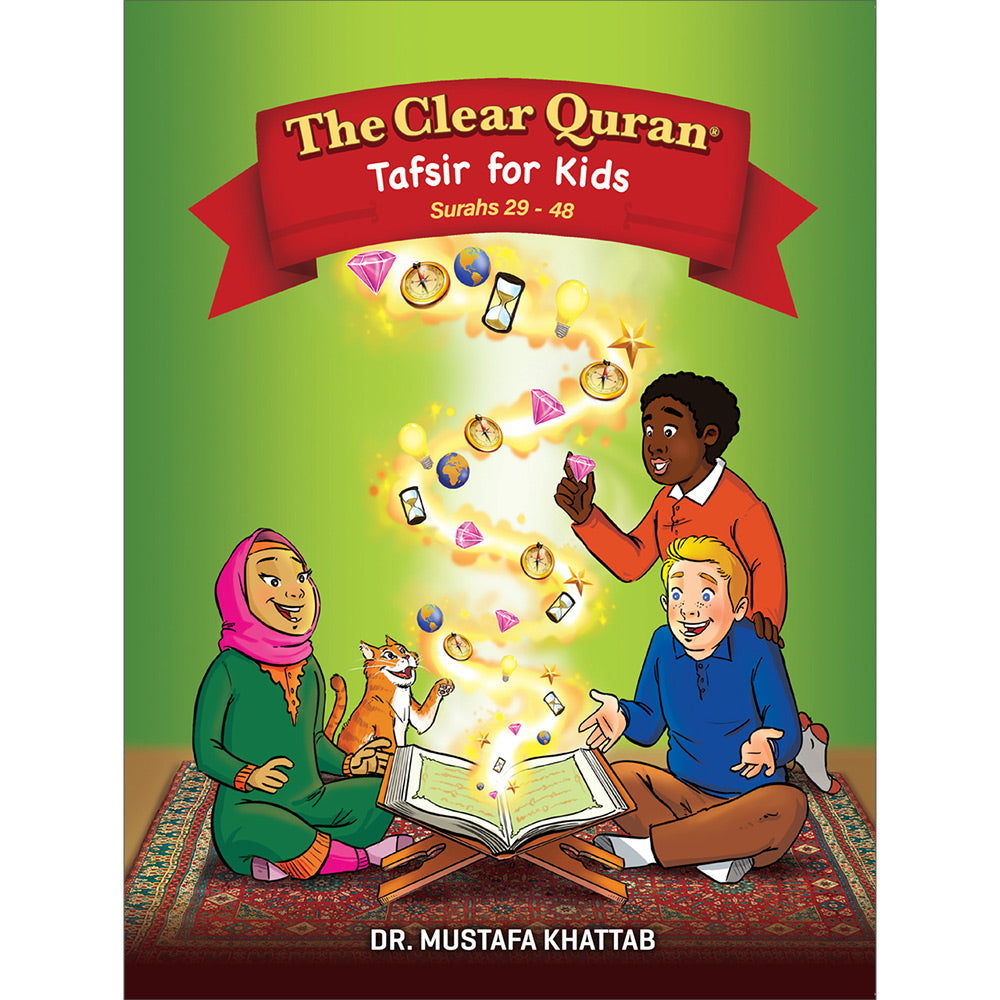 The Clear Quran - Tafsir for Kids (Surahs 29-48, Volume 3)