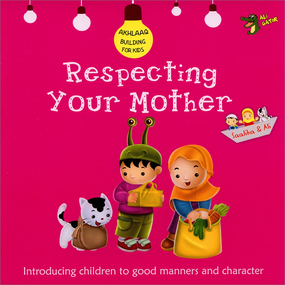 Respecting Your Mother (Akhlaaq Building Series)