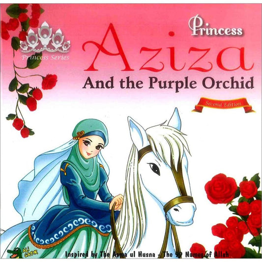 The 99 Names of Allah - Princess Series: Princess Aziza and the Purple Orchid