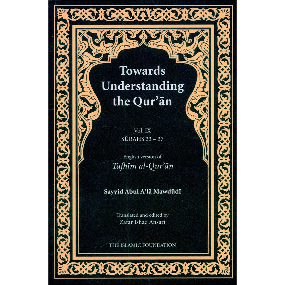 Towards Understanding the Qur'an: Tafhim al-Qur'an, Volume 9 (Paperback)