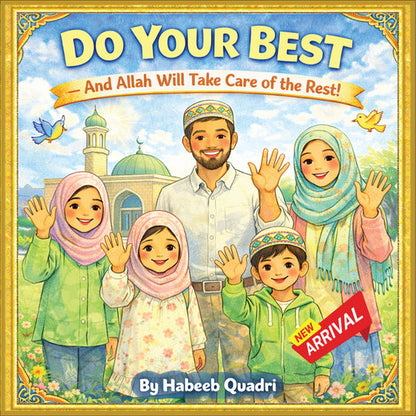 Do Your Best and Allah Will Take Care of the Rest