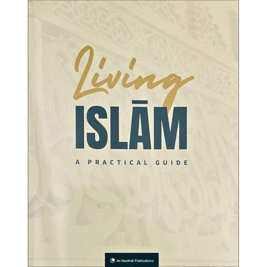 Living Islam: A Practical Guide