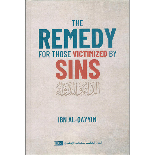 The Remedy For Those Victimized by Sins الداء والدواء