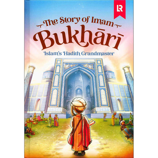 The Story of Imam Bukhari: Islam's Hadith