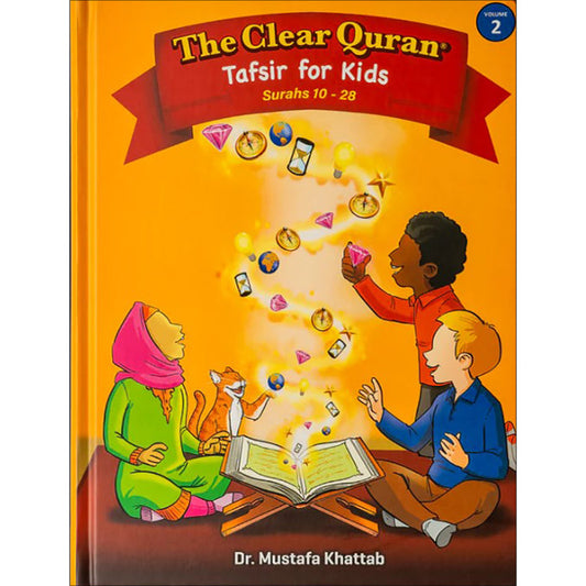 The Clear Quran® Tafsir For Kids Volume 2 – Surahs 10-28