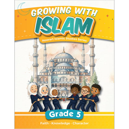 Growing with Islam - Noorart Islamic Studies: Grade 5
