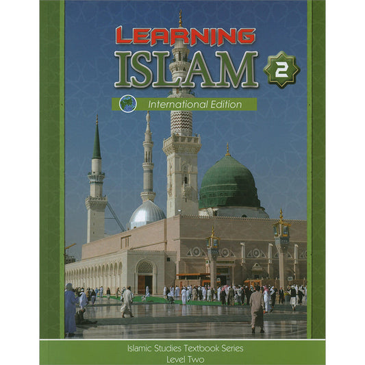 Learning Islam Textbook: Level 2 (8th Grade, Weekend/International Edition)