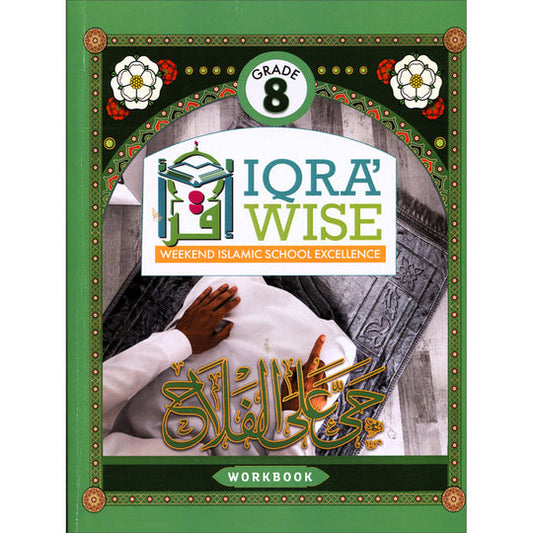 IQra' Wise (Weekend Islamic School Excellence) Workbook: Grade Eight
