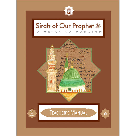 Teacher's Manual: Mercy to Mankind Makkah Period (Sirah of Our Prophet) Grade 6