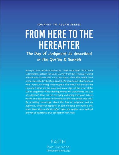 From Here to the Hereafter: The Day of Judgment as Described in the Qur'an & Sunnah