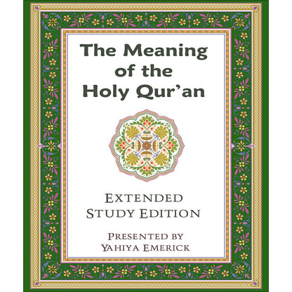 The Meaning of the Holy Qur'an in Today's English Extended Study Edition