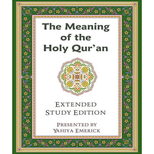 The Meaning of the Holy Qur'an in Today's English Extended Study Edition