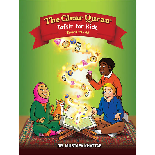 The Clear Quran - Tafsir for Kids (Surahs 29-48, Volume 3)