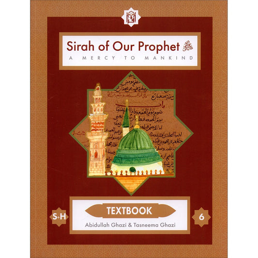 Sirah of Our Prophet(s) (a Mercy to Mankind) Textbook: Level 6