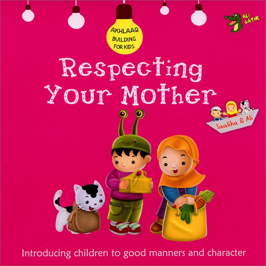 Akhlaaq Building Series  Respecting Your Mother