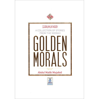 Golden Morals - A Collection of Stories from the Seerah