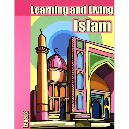 Learning and Living Islam: Level 2