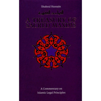 A Treasury of Sacred Maxims: A Commentary on Legal Principles