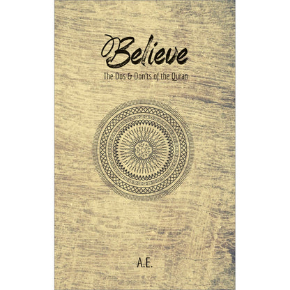 Believe: The Dos & Don'ts of the Quran