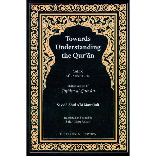 Towards Understanding the Qur'an: Tafhim al-Qur'an, Volume 9 (Paperback)
